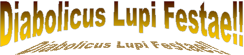 Diabolicus Lupi Festae!!
